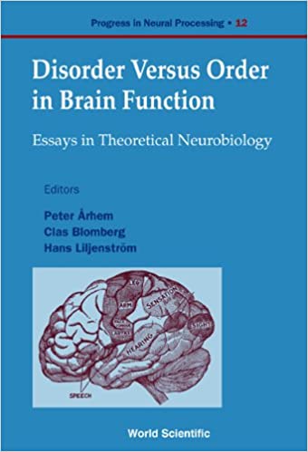 Disorder Versus Order In Brain Function, Essays In Theoretical Neurobi ebook