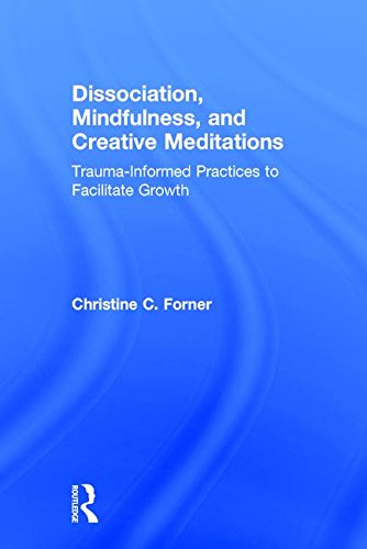 Dissociation, Mindfulness, and Creative Meditations ebook