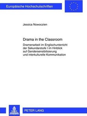 Drama in the Classroom: Dramenarbeit im Englischunterricht der Sekundarstufe I im Hinblick auf Gendersensibilisierung und interkulturelle Kommunikation ebook