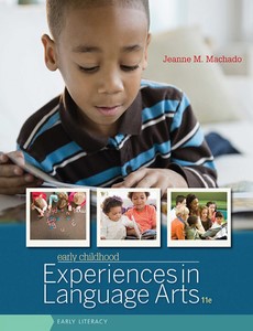 Early Childhood Experiences in Language Arts Early Literacy 11th Edition by Jeanne M. Machado ebook