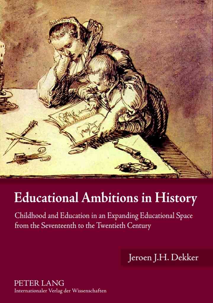 Educational Ambitions in History: Childhood and Education in an Expanding Educational Space from the Seventeenth to the Twentieth Century ebook