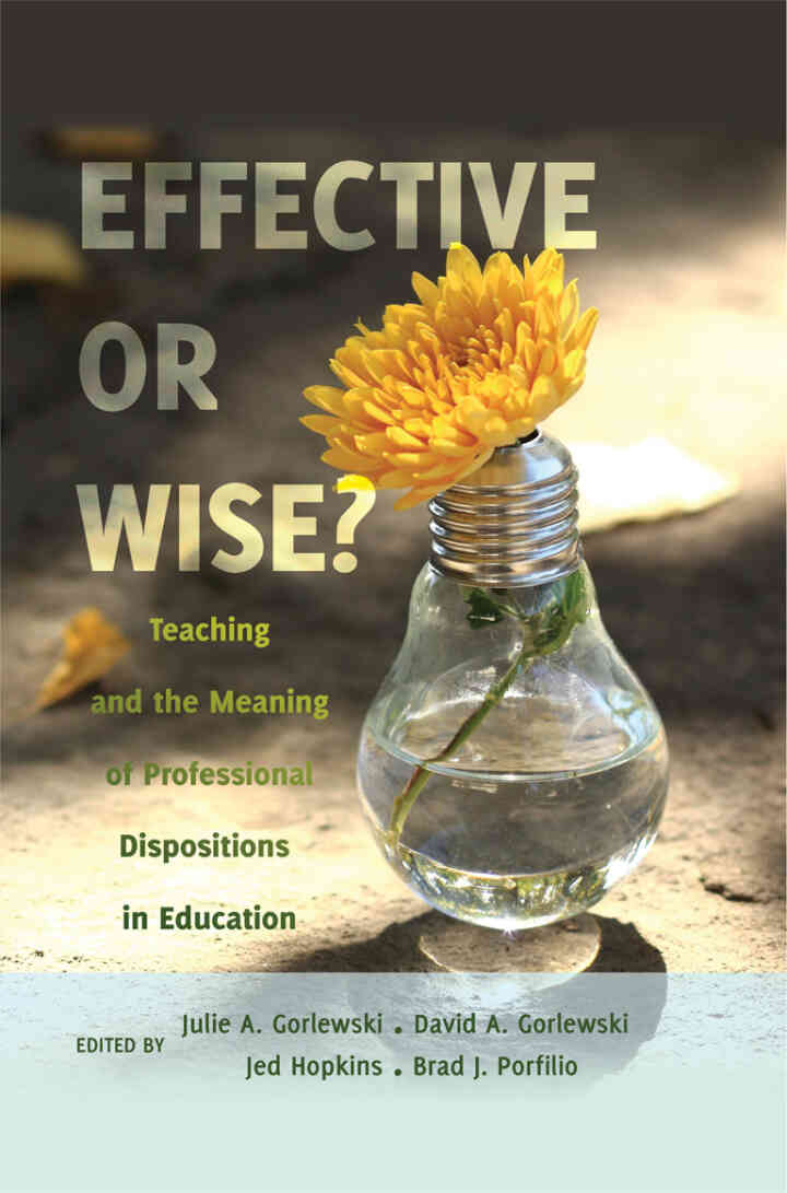 Effective or Wise?: Teaching and the Meaning of Professional Dispositions in Education ebook