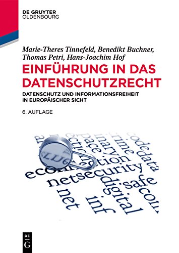 Einf�hrung in das Datenschutzrecht: Datenschutz und Informationsfreiheit in europ�ischer Sicht ebook