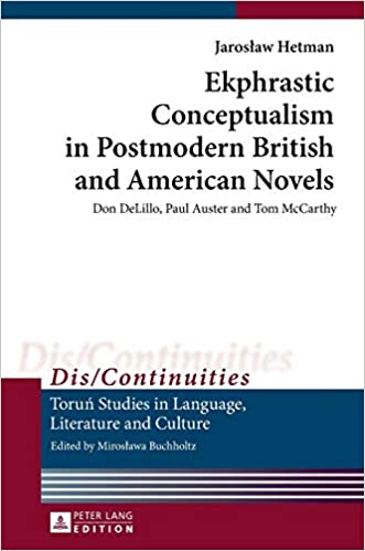 Ekphrastic Conceptualism in Postmodern British and American Novels: Don DeLillo, Paul Auster and Tom McCarthy ebook