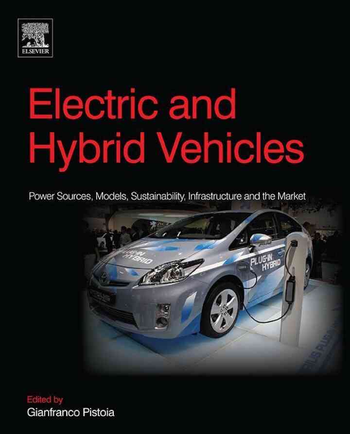 Electric and Hybrid Vehicles: Power Sources, Models, Sustainability, Infrastructure and the Market ebook