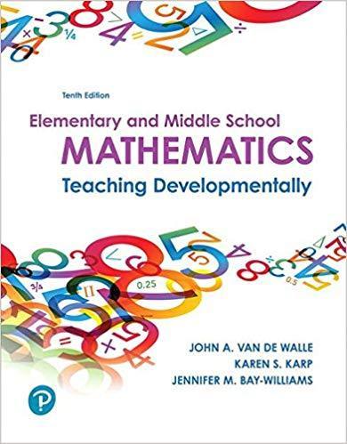 Elementary and Middle School Mathematics: Teaching Developmentally 10th Edition by John A. Van de Walle ebook