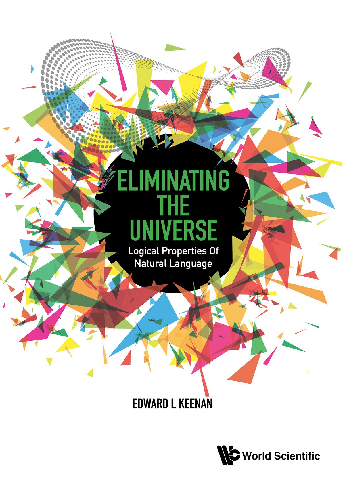 Eliminating The Universe: Logical Properties Of Natural Language ebook