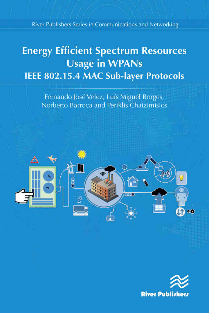 Energy Efficient Spectrum Resources Usage in WPANs: IEEE 82.15.4 MAC Sub-layer Protocols ebook