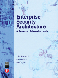 Enterprise Security Architecture: A Business-Driven Approach ebook