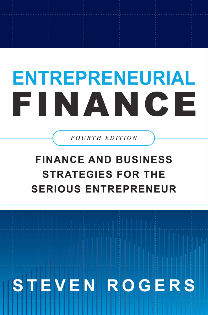 Entrepreneurial Finance: Finance and Business Strategies for the Serious Entrepreneur ebook