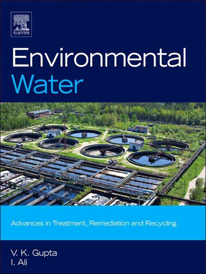 Environmental Water: Advances in Treatment, Remediation and Recycling ebook