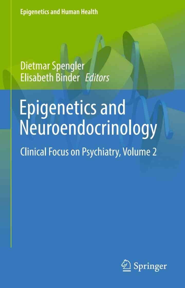 Epigenetics and Neuroendocrinology: Clinical Focus on Psychiatry, Volume 2 ebook