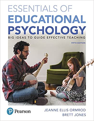 Essentials of Educational Psychology Big Ideas to Guide Effective Teaching 5th by Jeanne Ellis Ormrod ebook