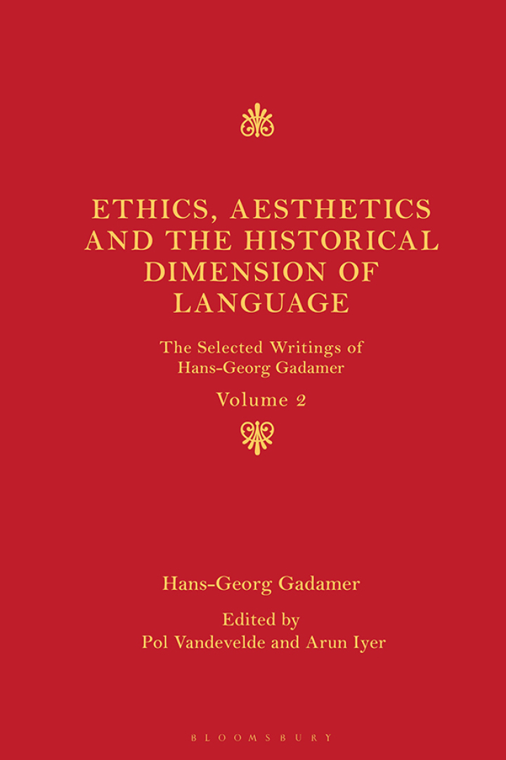 Ethics, Aesthetics and the Historical Dimension of Language: The Selected Writings of Hans-Georg Gadamer Volume II ebook