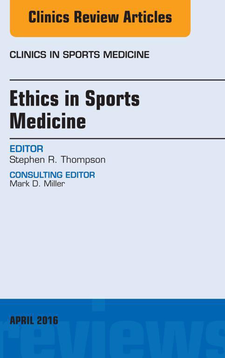 Ethics in Sports Medicine, An Issue of Clinics in Sports Medicine ebook