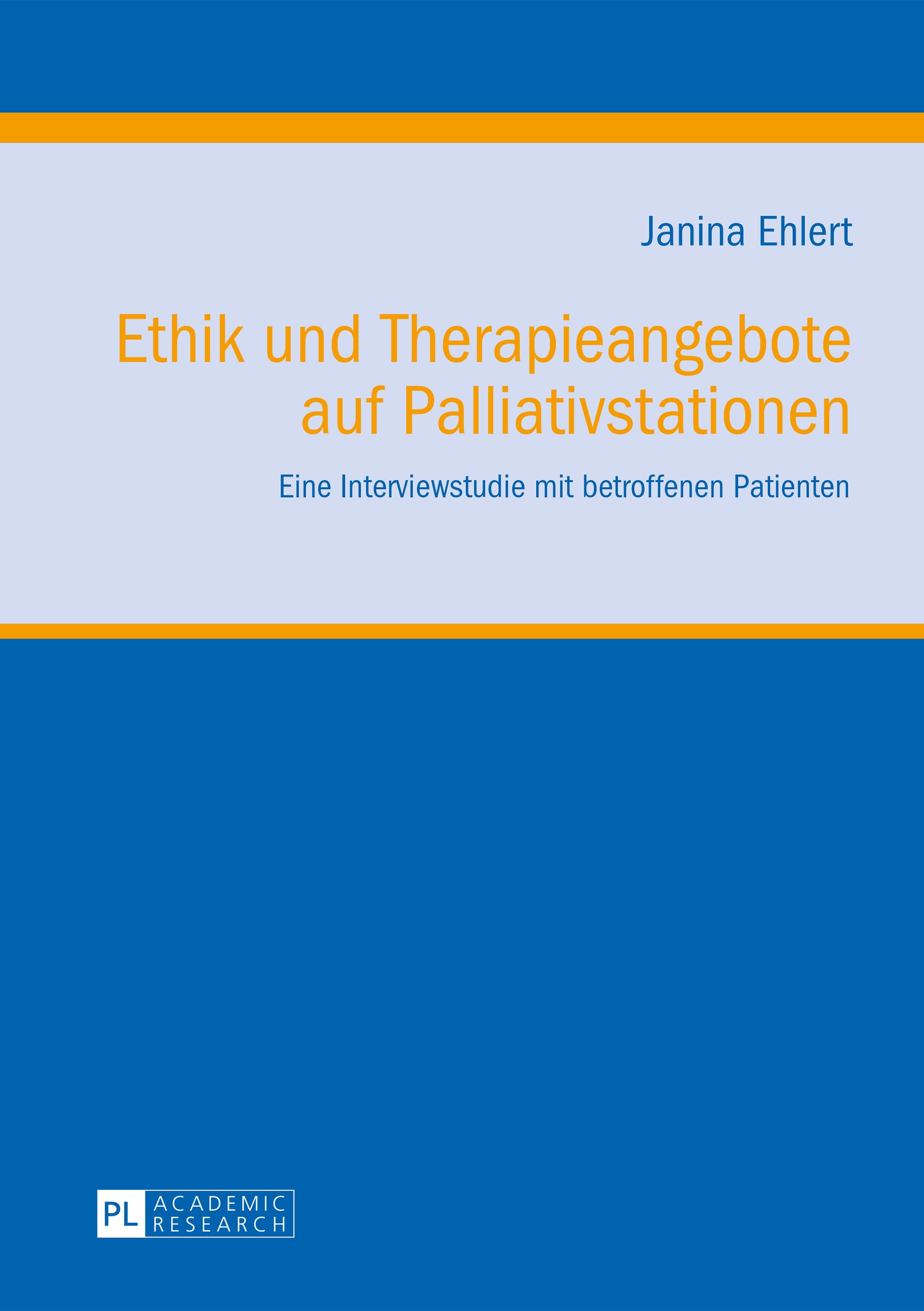 Ethik und Therapieangebote auf Palliativstationen: Eine Interviewstudie mit betroffenen Patienten ebook