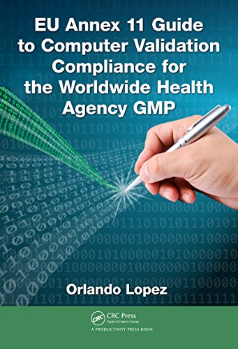 EU Annex 11 Guide to Computer Validation Compliance for the Worldwide Health Agency GMP ebook