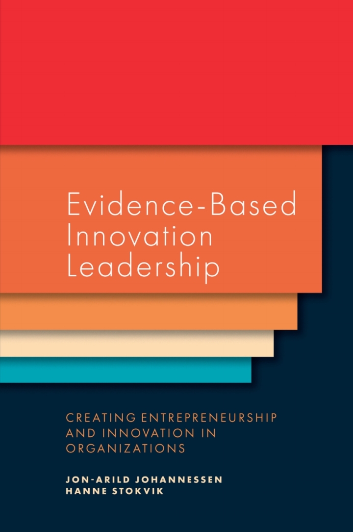 Evidence-Based Innovation Leadership: Creating Entrepreneurship and Innovation in Organizations ebook