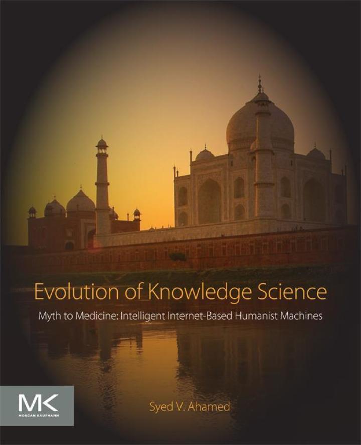Evolution of Knowledge Science: Myth to Medicine: Intelligent Internet-Based Humanist Machines ebook
