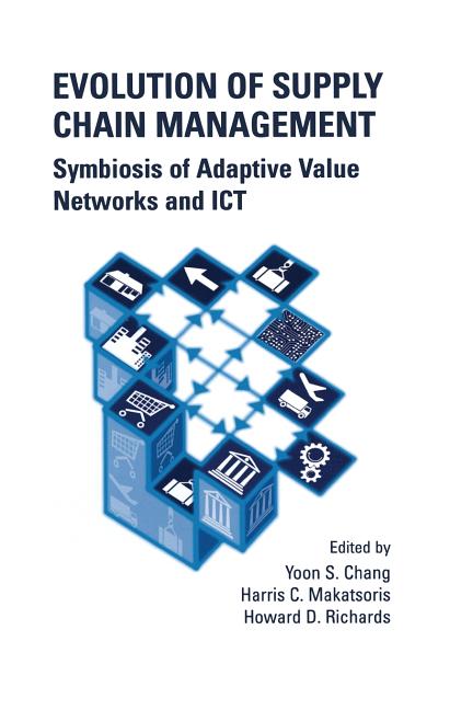 Evolution of Supply Chain Management: Symbiosis of Adaptive Value Networks and ICT ebook