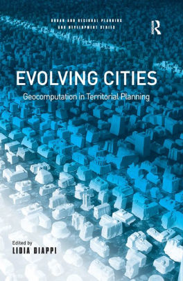 Evolving Cities: Geocomputation in Territorial Planning ebook