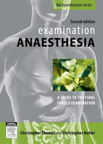 Examination Anaesthesia: A Guide to Intensivist and Anaesthetic Training ebook