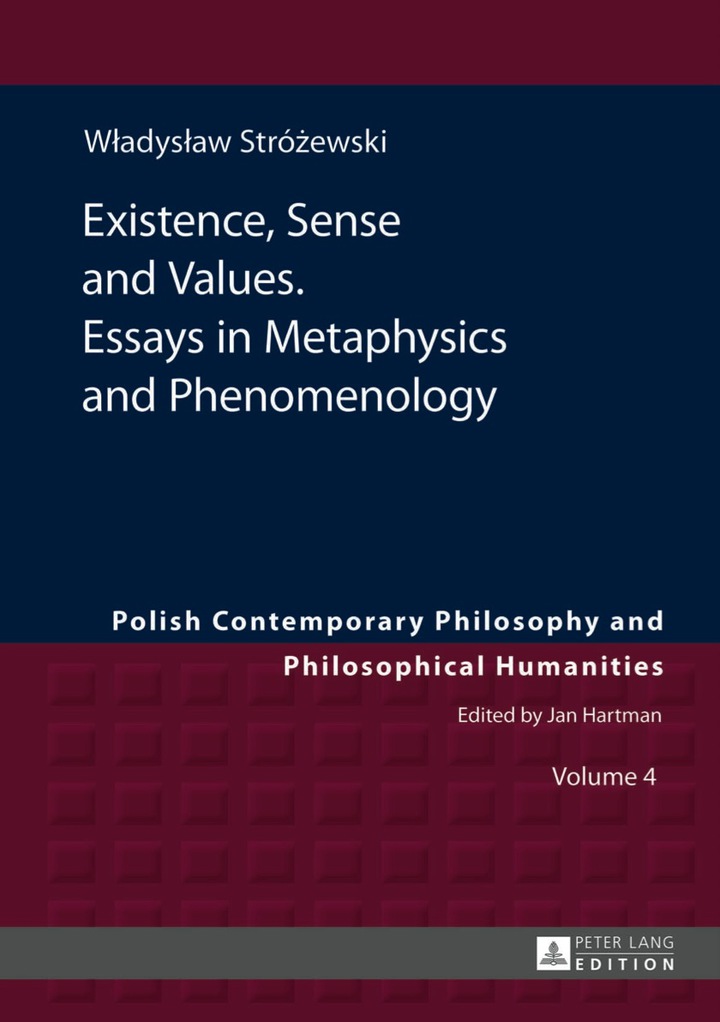 Existence, Sense and Values. Essays in Metaphysics and Phenomenology: Edited by Sebastian Tomasz Ko?odziejczyk ebook