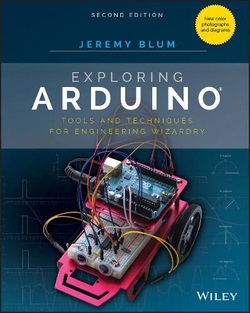 Exploring Arduino: Tools and Techniques for Engineering Wizardry, 2nd Edition ebook