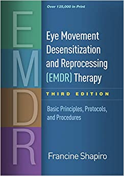 Eye Movement Desensitization and Reprocessing (EMDR) Therapy, Third Edition: Basic Principles, Protocols, and Procedures ebook