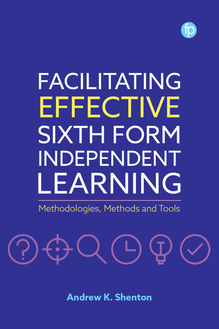 Facilitating Effective Sixth Form Independent Learning: Methodologies, Methods and Tools ebook