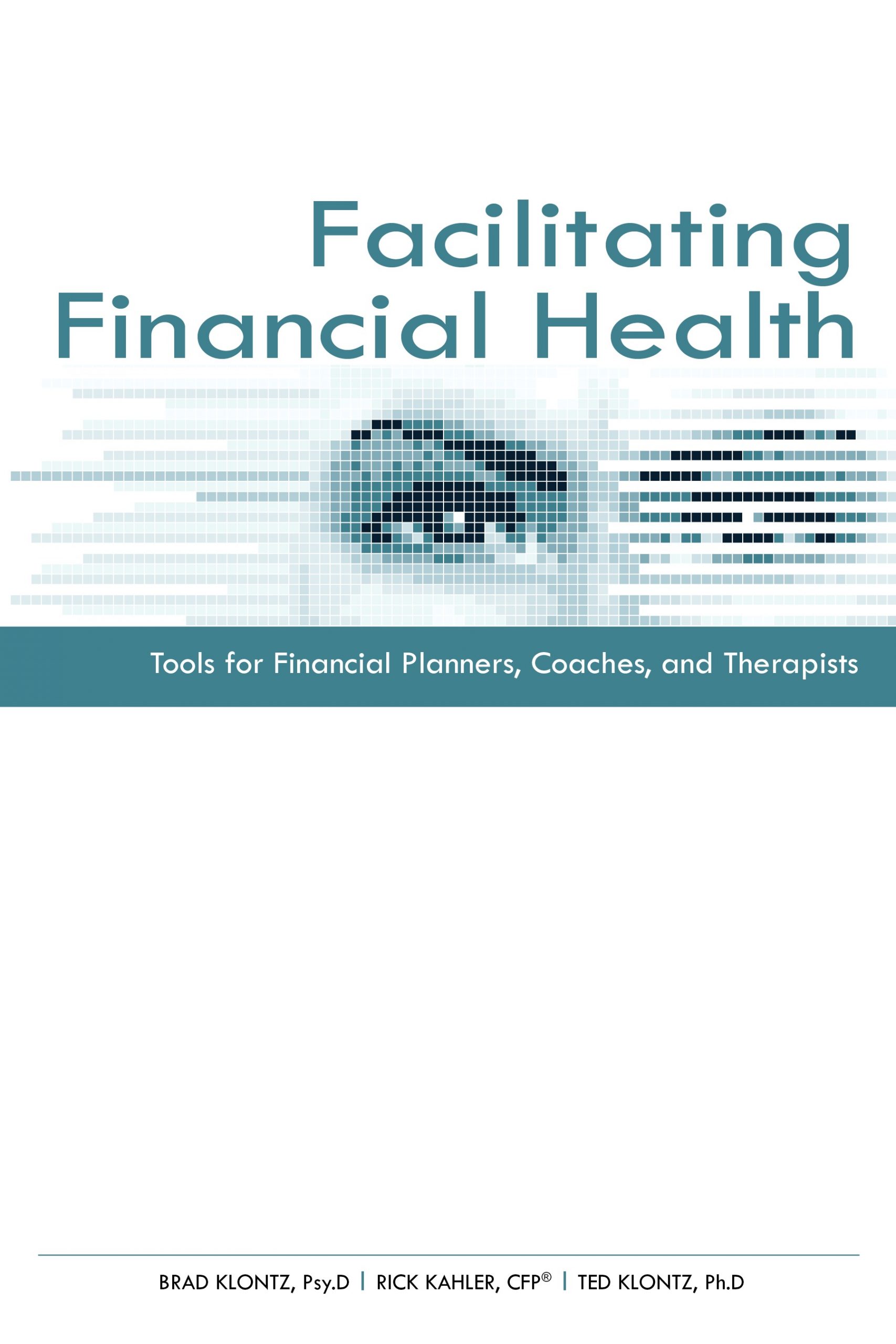 Facilitating Financial Health: Tools for Financial Planners, Coaches, and Therapists ebook