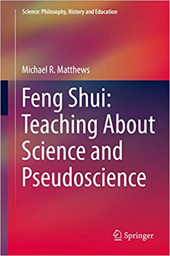 Feng Shui: Teaching About Science and Pseudoscience (Science: Philosophy, History and Education) ebook