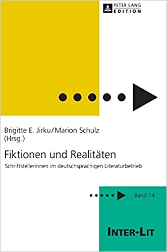 Fiktionen und Realit�ten: Schriftstellerinnen im deutschsprachigen Literaturbetrieb ebook