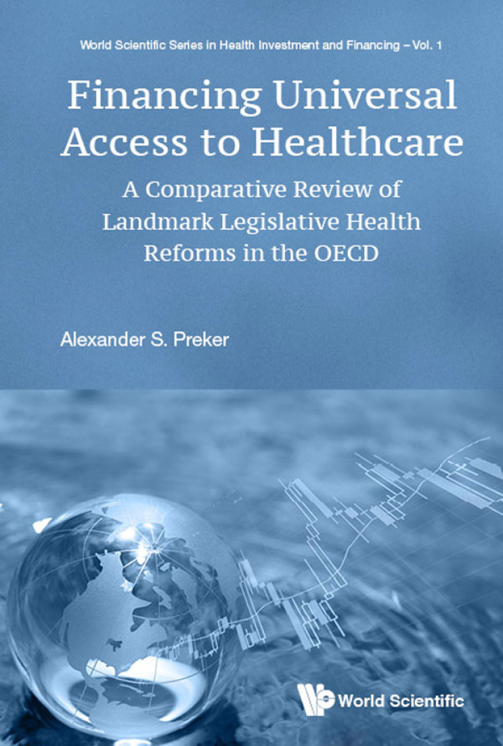 Financing Universal Access To Healthcare: A Comparative Review Of Landmark Legislative Health Reforms In The Oecd A Comparative Review of Landmark Legislative Health Reforms in the OECD ebook