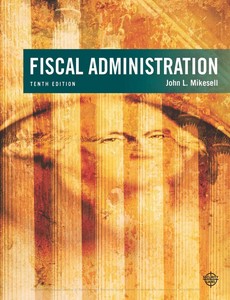 Fiscal Administration 10th Edition by John Mikesell ebook