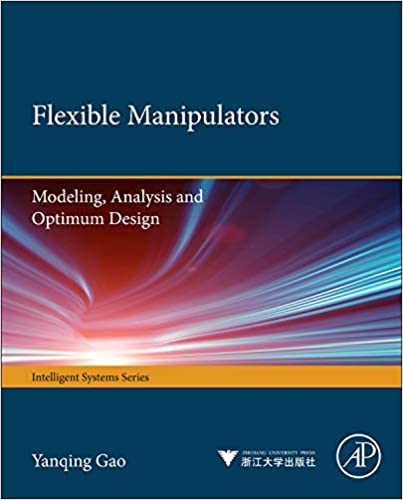 Flexible Manipulators: Modeling, Analysis and Optimum Design ebook