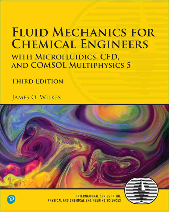 Fluid Mechanics for Chemical Engineers: with Microfluidics, CFD, and COMSOL Multiphysics 5, 3rd Edition ebook