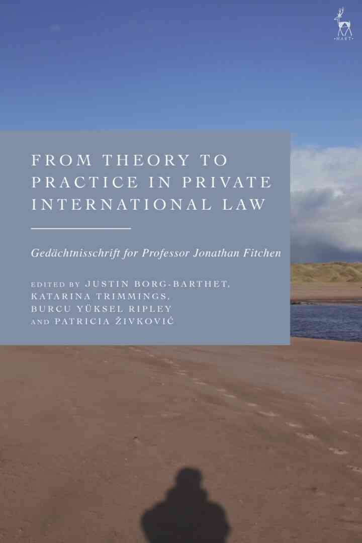 From Theory to Practice in Private International Law: Ged?chtnisschrift for Professor Jonathan Fitchen ebook