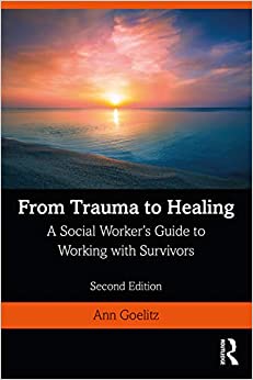 From Trauma to Healing: A Social Worker's Guide to Working with Survivors ebook