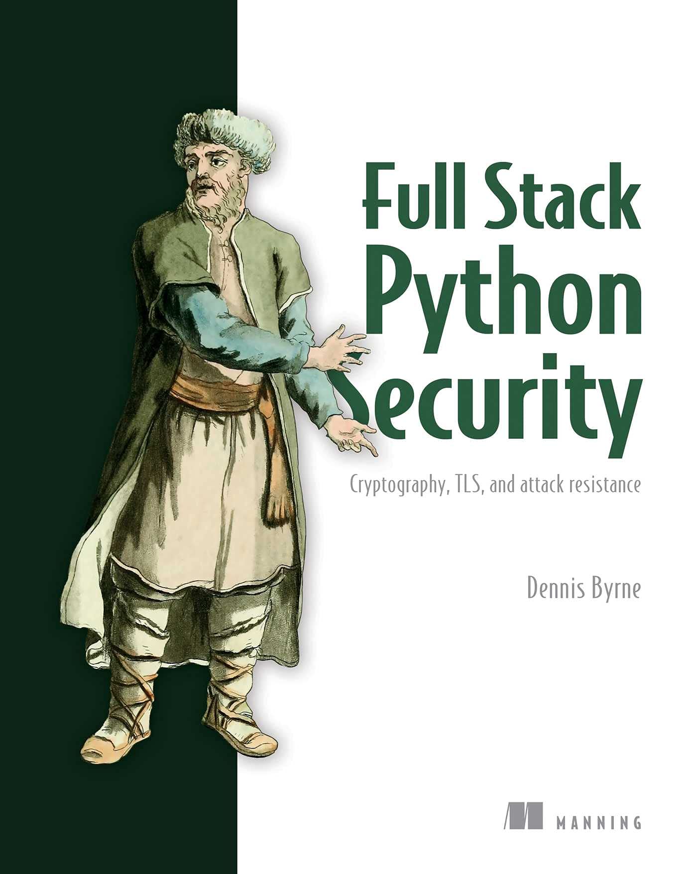 Full Stack Python Security: Cryptography, TLS, and attack resistance ebook