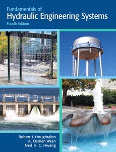 Fundamentals of Hydraulic Engineering Systems 4th Edition by Houghtalen ebook