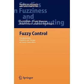 Fuzzy Control: Fundamentals, Stability and Design of Fuzzy Controllers ebook