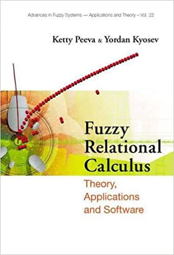 Fuzzy Relational Calculus: Theory, Applications And Software (With Cd-rom) ebook