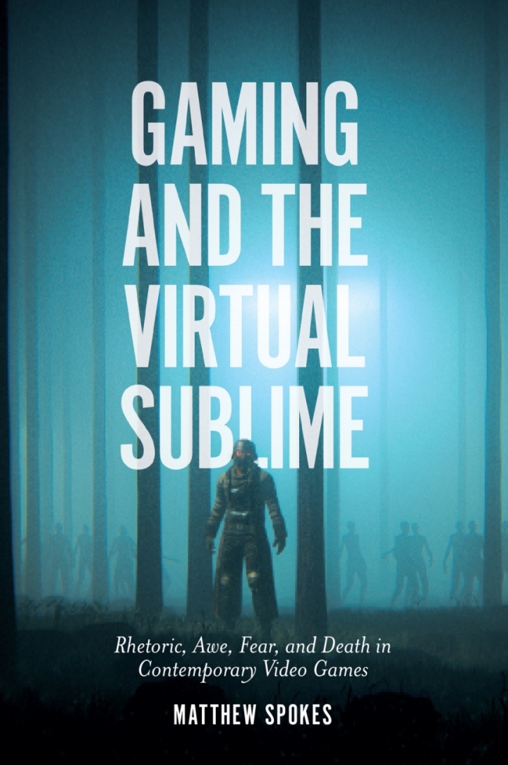Gaming and the Virtual Sublime: Rhetoric, awe, fear, and death in contemporary video games ebook