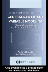 Generalized Latent Variable Modeling: Multilevel, Longitudinal, and Structural Equation Models ebook