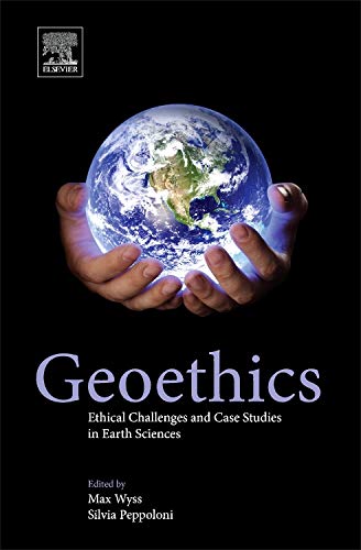 Geoethics: Ethical Challenges and Case Studies in Earth Sciences ebook