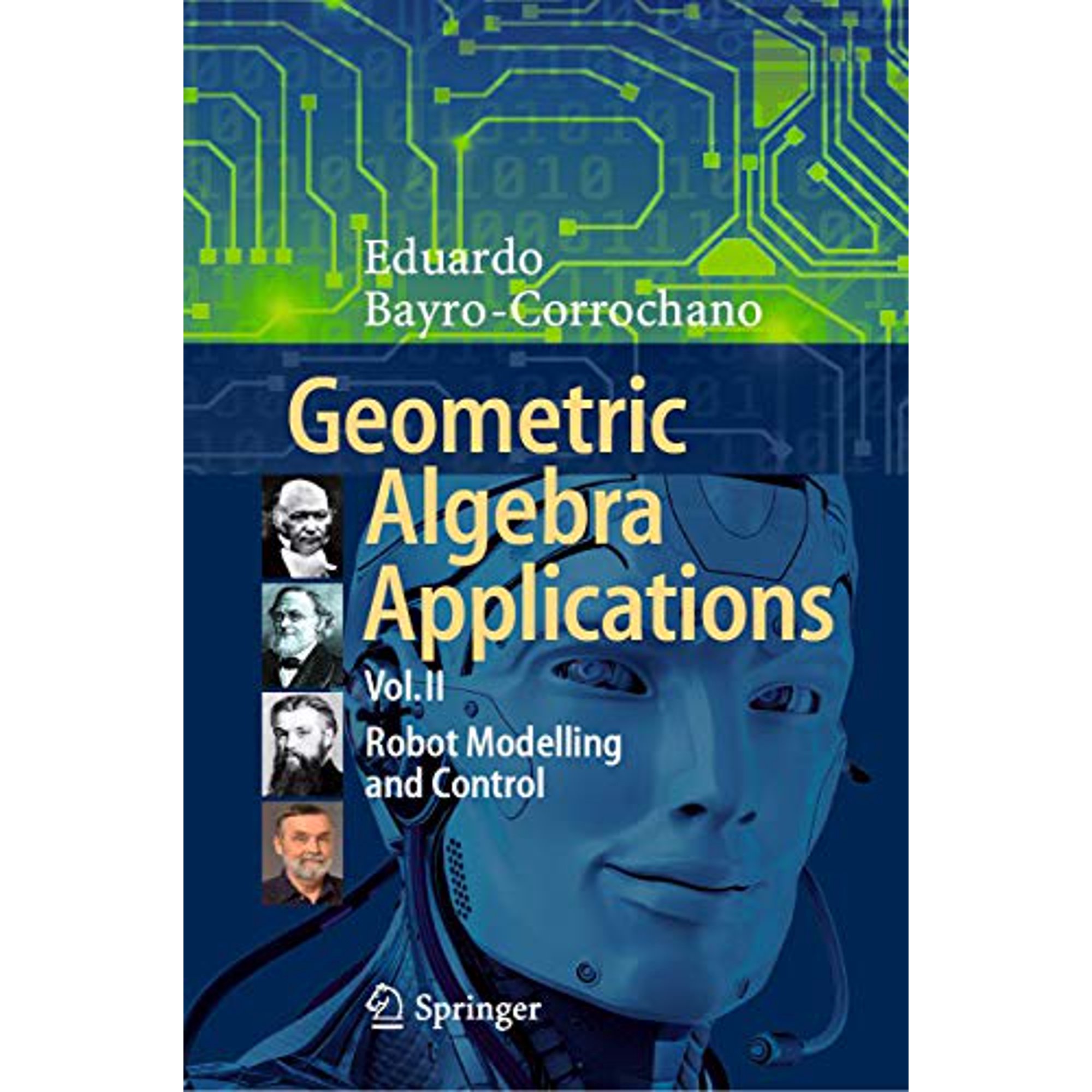Geometric Algebra Applications Vol. II: Robot Modelling and Control ebook