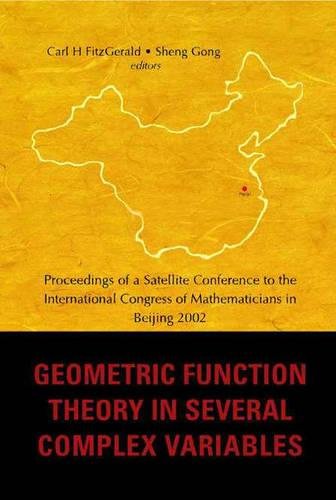 Geometric Function Theory In Several Complex Variables, Proceedings Of A Satellite Conference To The Int'l Congress Of Mathematicians In Beijing 2002 ebook