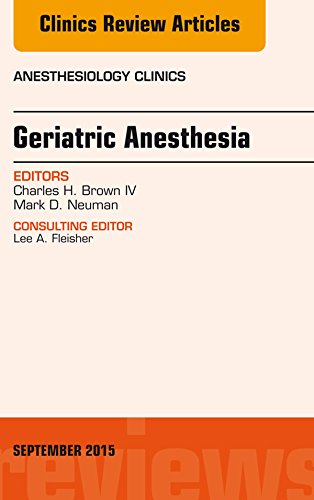 Geriatric Anesthesia, An Issue of Anesthesiology Clinics ebook