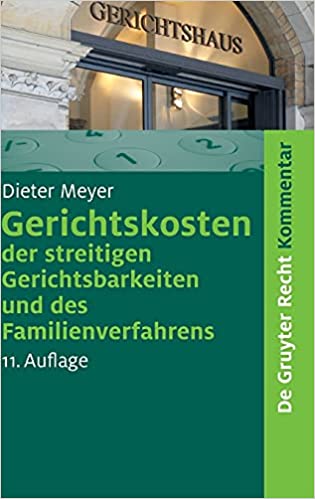 Gerichtskosten der streitigen Gerichtsbarkeiten und des Familienverfahrens: Kommentar zum Gerichtskostengesetz (GKG) und zum Gesetz �ber Gerichtskosten in Familiensachen (FamGKG) ebook